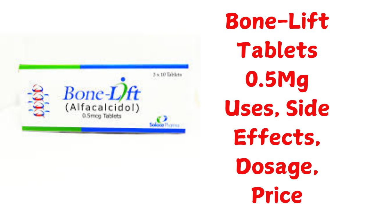Bone-Lift Tablets 0.5Mg Uses, Side Effects, Dosage, Price