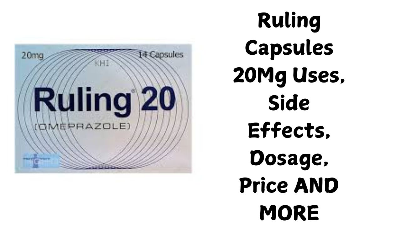 Ruling Capsules 20Mg Uses, Side Effects, Dosage, Price AND MORE